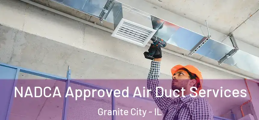  NADCA Approved Air Duct Services Granite City - IL