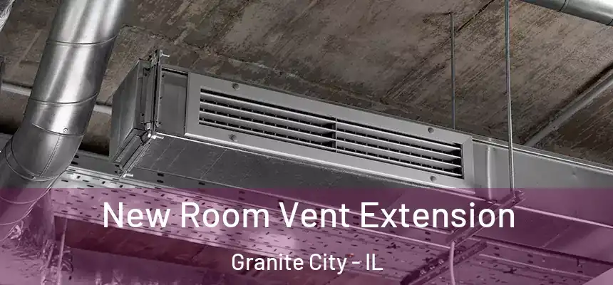  New Room Vent Extension Granite City - IL